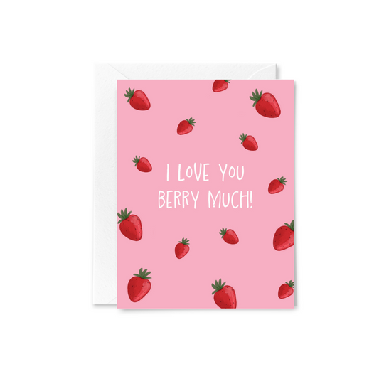 I Love You Berry Much Greeting Card